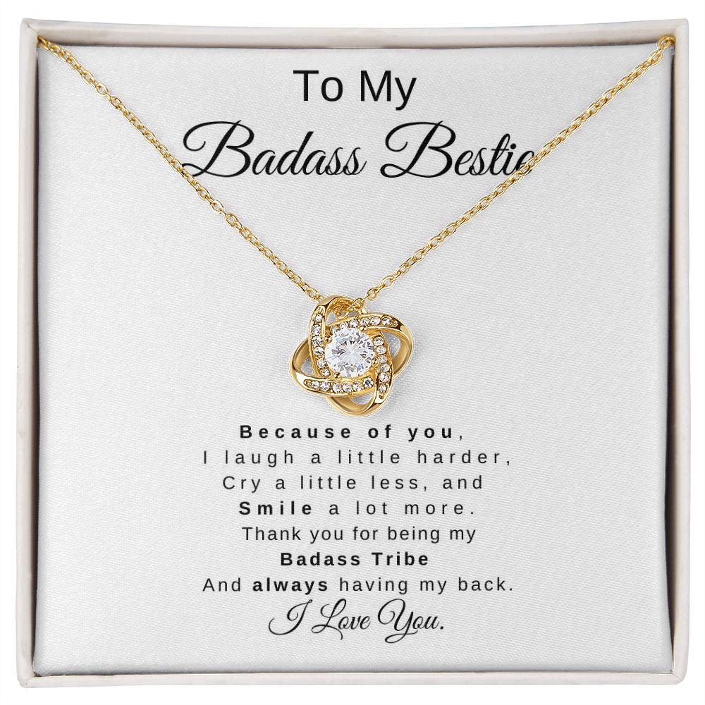 To My Badass Bestie | love knot