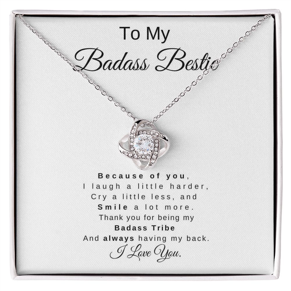 To My Badass Bestie | love knot